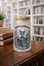 Oops I Bought Another Book Frosted Glass Tumbler DIsh. Safe 2