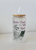 Feelin' Dead But Well Read Frosted Glass Cup Dish.Safe 2